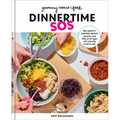 Yummy Toddler Food: Dinnertime SOS: 100 Sanity-Saving Meals Parents and Kids of All Ages Will Actually Want to Eat: A Cookbook - Hardcover