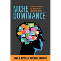 Niche Dominance: Creating Order Out of Your Digital Marketing Chaos - Paperback