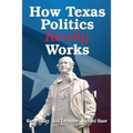 How Texas Politics Really Works - Paperback