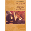 The Platypus and the Mermaid: And Other Figments of the Classifying Imagination - Paperback