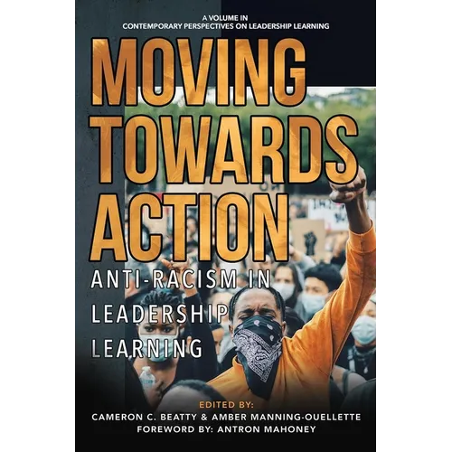 Moving Towards Action: Anti-Racism in Leadership Learning - Paperback