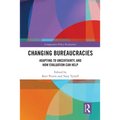 Changing Bureaucracies: Adapting to Uncertainty, and How Evaluation Can Help - Paperback