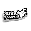 Sorry Hard Hat Decal