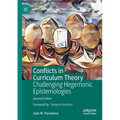 Conflicts in Curriculum Theory: Challenging Hegemonic Epistemologies - Paperback