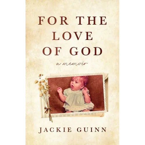 For the Love of God: A Memoir - Paperback