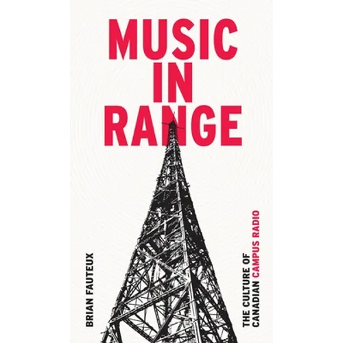 Music in Range: The Culture of Canadian Campus Radio - Paperback