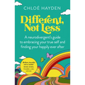 Different, Not Less: A Neurodivergent's Guide to Embracing Your True Self and Finding Your Happily Ever After - Paperback