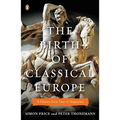 The Birth of Classical Europe: A History from Troy to Augustine - Paperback