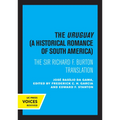 The Uruguay, a Historical Romance of South America: The Sir Richard F. Burton Translation - Paperback