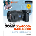 David Busch's Sony Alpha A6000/Ilce-6000 Guide to Digital Photography - Paperback