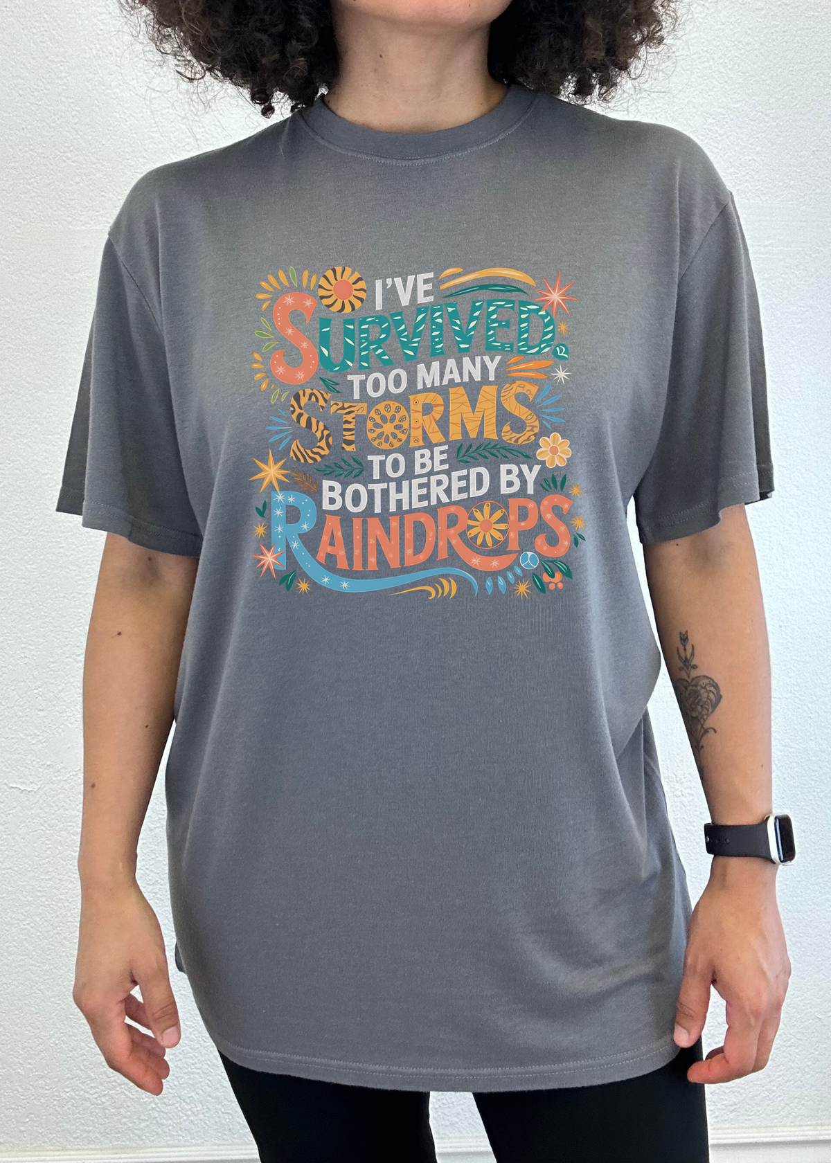 I've Survived Too Many Storms to Be Both Unisex Bamboo/Cotton Graphic T-Shirt
