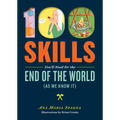 100 Skills You'll Need for the End of the World (as We Know It) - Paperback