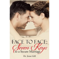 Face to Face: Seven Keys to a Secure Marriage - Paperback
