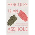 Hercules Is an Asshole - Paperback