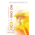 No One Knows the Son: There is Only So Far Down You Can Go Before the Only Way is Up - Paperback