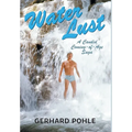 Water Lust: A Candid Coming-of-Age Saga - Hardcover