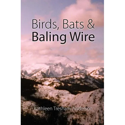 Birds, Bats & Baling Wire - Paperback