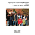 Engaging and Empowering Aboriginal Youth: A Toolkit for Service Providers - Paperback