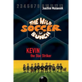 The Wild Soccer Bunch, Book 1, Kevin the Star Striker - Paperback