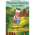 Manners, Manners Are for Me! - Hardcover