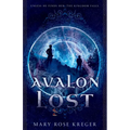 Avalon Lost: A YA Fantasy Adventure Novel - Paperback