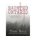 Haunted Ontario 4: Encounters with Ghostly Shadows, Apparitions, and Spirits - Paperback
