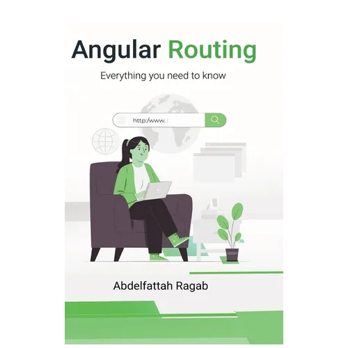 Angular Routing: Everything you need to know - Hardcover