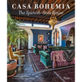 Casa Bohemia: The Spanish-Style House - Hardcover