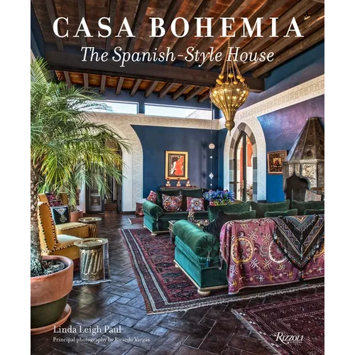 Casa Bohemia: The Spanish-Style House - Hardcover