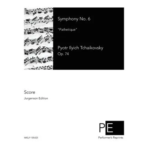Symphony No. 6: Pathetique - Paperback