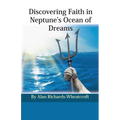 Discovering Faith in Neptune's Ocean of Dreams - Paperback