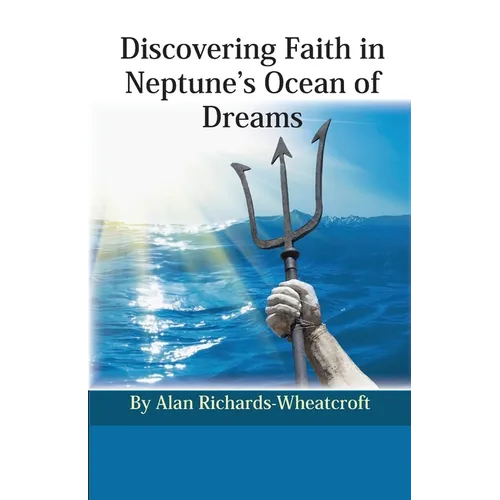 Discovering Faith in Neptune's Ocean of Dreams - Paperback