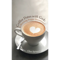 Coffee Dates with God: A Morning Prayer Devotional - Hardcover