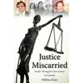 Justice Miscarried: Inside Wrongful Convictions in Canada - Paperback