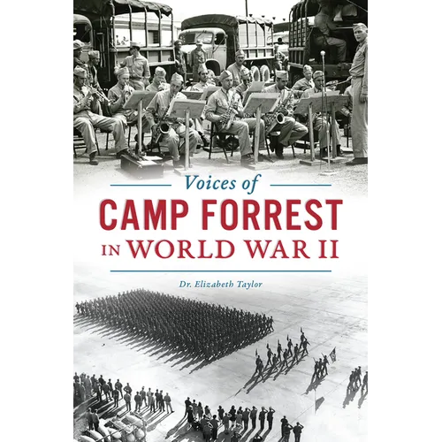 Voices of Camp Forrest in World War II - Paperback
