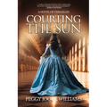 Courting the Sun: A Novel of Versailles - Paperback
