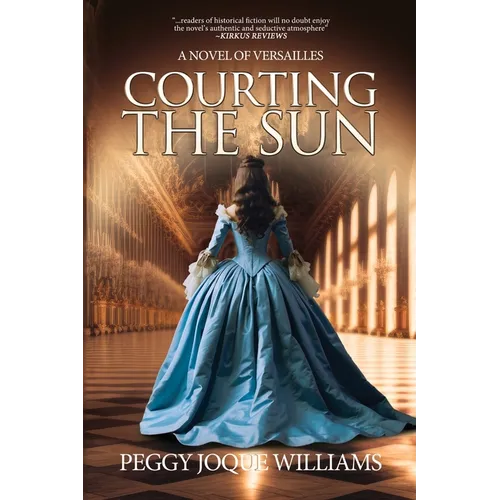 Courting the Sun: A Novel of Versailles - Paperback
