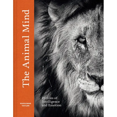 The Animal Mind: Profiles of Intelligence and Emotion - Hardcover
