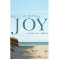 Reclaiming Joy: A Primer for Widows - Hardcover