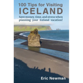 100 Tips for Visiting Iceland: Save Money, Time, and Stress When Planning Your Iceland Vacation! - Paperback