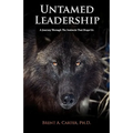 Untamed Leadership: A Journey Through the Instincts That Shape Us - Paperback