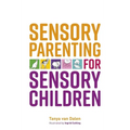 Sensory Parenting for Sensory Children - Paperback