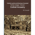 Cottrell-Lashbrook-Brashear-Campbell Family Lineage Volume I Cottrell Ancestry - Paperback