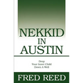 Nekkid In Austin: Drop Your Inner Child Down A Well - Paperback