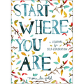 Start Where You Are: A Journal for Self-Exploration - Paperback