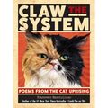 Claw the System: Poems from the Cat Uprising - Hardcover