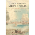 This Southern Metropolis: Life in Antebellum Mobile - Paperback