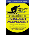 Being an Effective Project Manager: Your Guide to Becoming a Project Management Rock Star: Best Practices, Methodology, and Success Principles for a P - Paperback