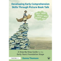 Developing Early Comprehension Skills Through Picture Book Talk: A Step-By-Step Guide for the Early Years Foundation Stage - Paperback