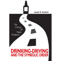 The Culture of Public Problems: Drinking-Driving and the Symbolic Order - Paperback